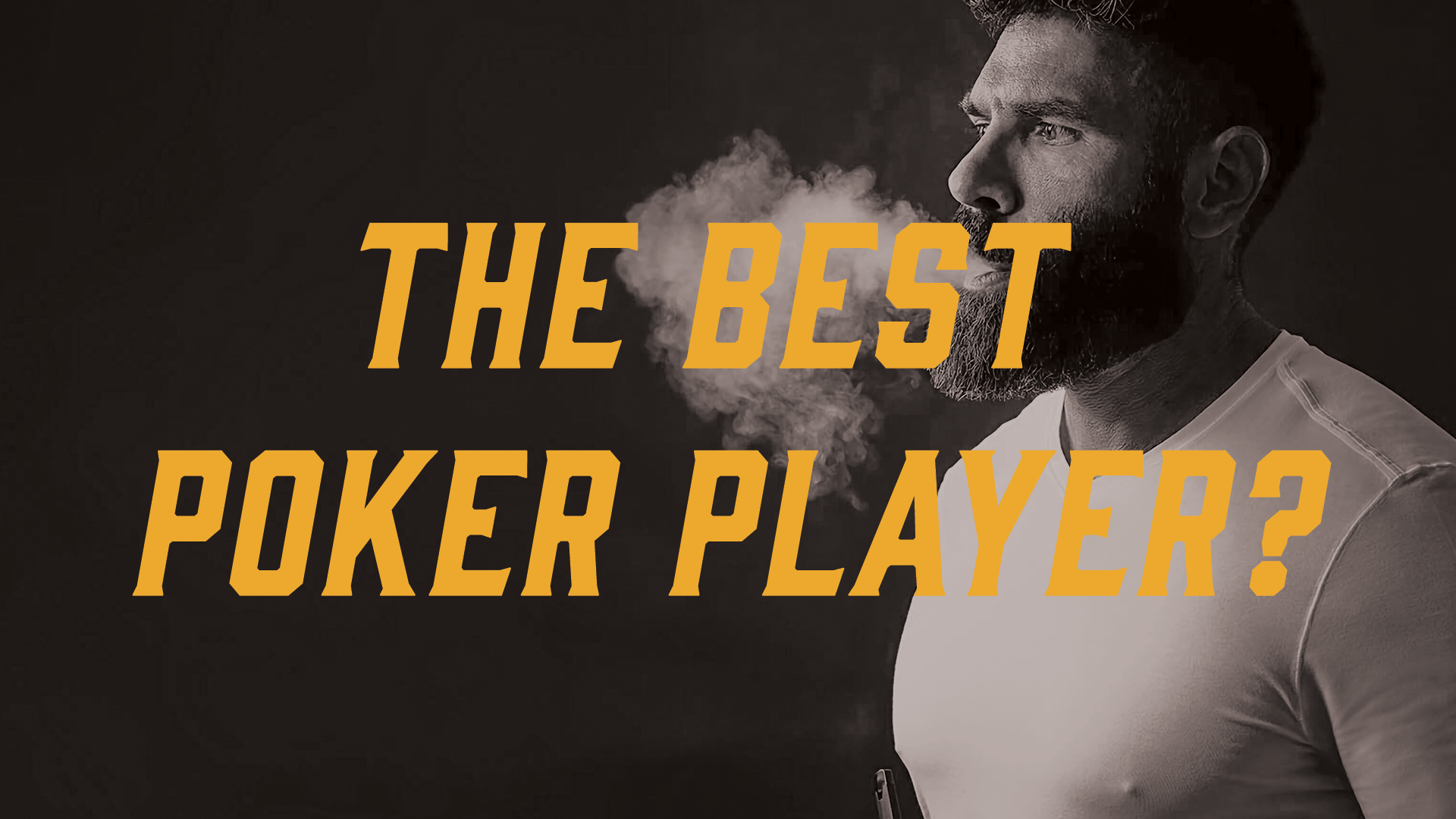 Who Is Considered The Best Poker Player In The World?