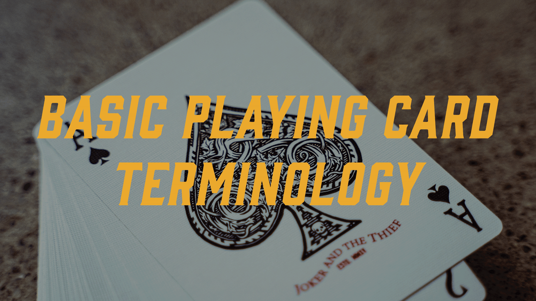 Basic Playing Card Terminology: Everything You Need to Know