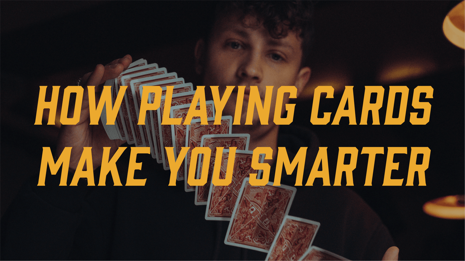 Get Smarter - How Playing Cards Can Help Your Brain