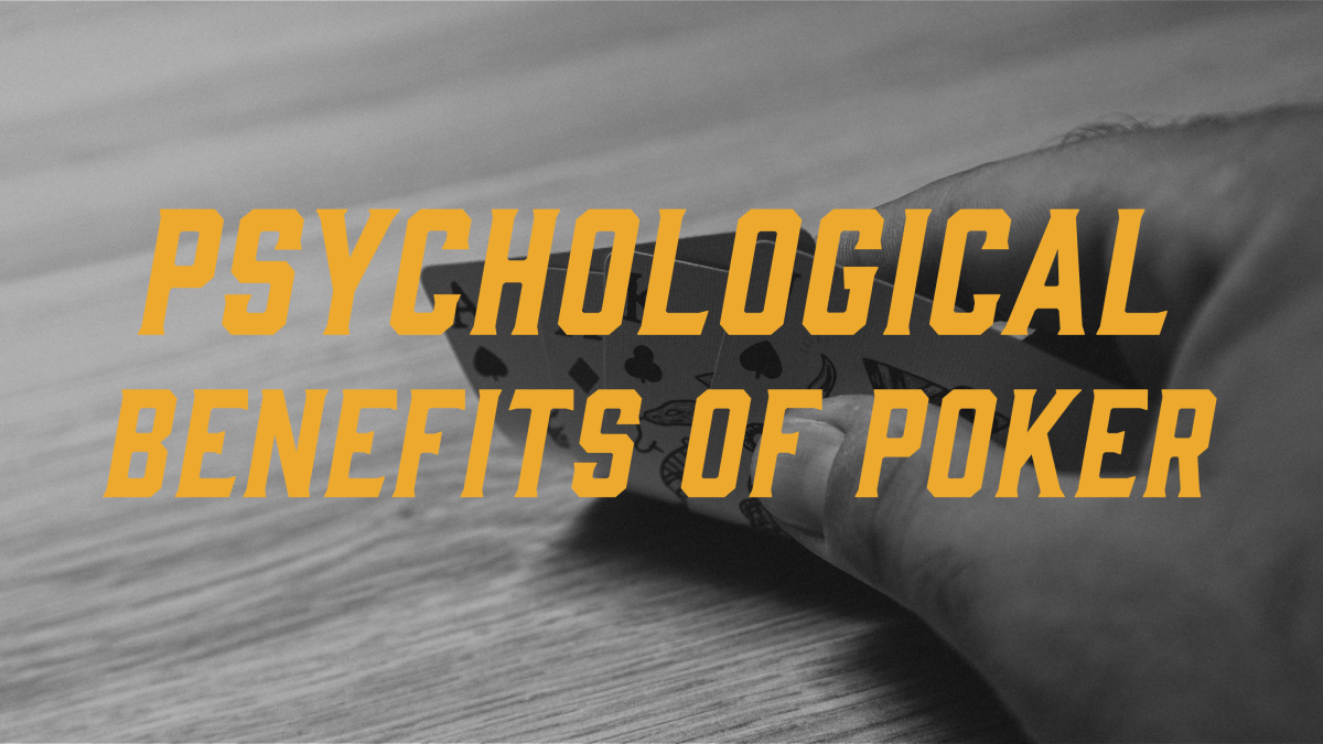 Psychological Benefits of Playing Poker: Strategy and How Can it Be Applied to Life - Joker and the Thief